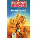 LIVRE HISTOIRE A JOUER : Remonter le temps 04 : L'or du pharaon