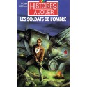 LIVRE HISTOIRE A JOUER : Remonter le temps 17 : Les soldats de l'ombre