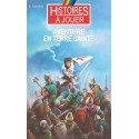 LIVRE HISTOIRE A JOUER : Remonter le temps 19 : Aventure en terre sainte