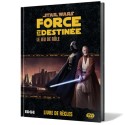 STAR WARS : FORCE ET DESTINEE : LE JEU DE RÔLE